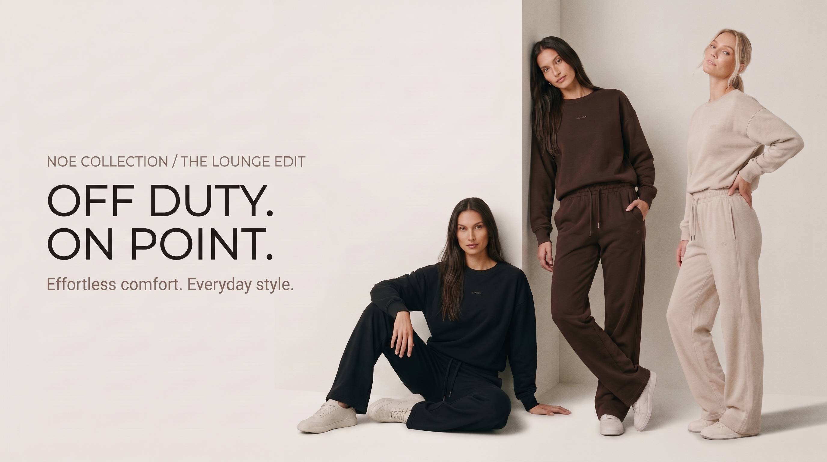 NOE COLLECTION — The Lounge Edit — Off Duty. On Point.